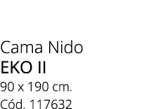 Cama Nido eko II 90 x 190 cm. C d. 117632