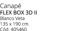 Canap flex box 3d ii Blanco Veta 135 x 190 cm. C d. 405460 