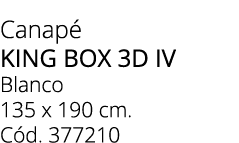 Canap KING BOX 3D IV Blanco 135 x 190 cm. C d. 377210 