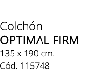 Colch n optimal firm 135 x 190 cm. C d. 115748