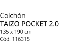 Colch n TAIZO POCKET 2.0 135 x 190 cm. C d. 116315