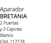 Aparador BRETANIA 2 Puertas y 2 Cajones Blanco C d. 117174