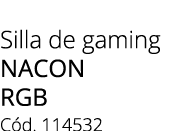 Silla de gaming nacon RGB C d. 114532