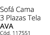 Sof Cama 3 Plazas Tela AVA C d. 117551