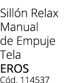 Sill n Relax Manual de Empuje Tela EROS C d. 114537