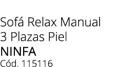 Sof Relax Manual 3 Plazas Piel NINFA C d. 115116