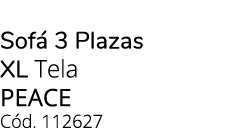 Sof 3 Plazas XL Tela peace C d. 112627