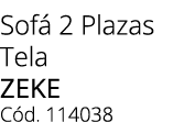 Sof 2 Plazas Tela ZEKE C d. 114038