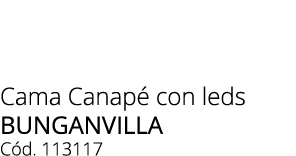 Cama Canap con leds bunganvilLa C d. 113117