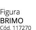 Figura BRIMO C d. 117270