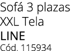 Sof 3 plazas XXL Tela LINE C d. 115934