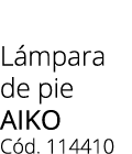 L mpara de pie aiko C d. 114410