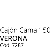 Caj n Cama 150 verona C d. 7287 