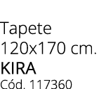 Tapete 120x170 cm. KIRA C d. 117360