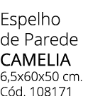 Espelho de Parede Camelia 6,5x60x50 cm. C d. 108171