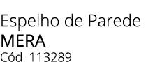 Espelho de Parede Mera C d. 113289
