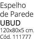 Espelho de Parede UBUD 120x80x5 cm. C d. 111777