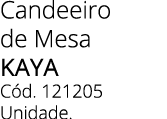 Candeeiro de Mesa KAYA C d. 121205 Unidade.