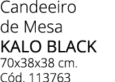 Candeeiro de Mesa KALO BLACK 70x38x38 cm. C d. 113763