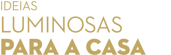 Ideias luminosas para a casa
