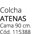 Colcha atenas Cama 90 cm. C d. 115388
