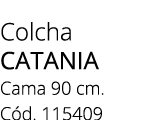 Colcha catania Cama 90 cm. C d. 115409
