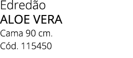 Edred o aloe vera Cama 90 cm. C d. 115450