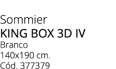 Sommier KING BOX 3D IV Branco 140x190 cm. C d. 377379