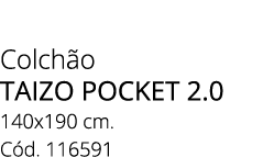Colch o TAIZO POCKET 2.0 140x190 cm. C d. 116591