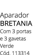 Aparador BRETANIA Com 3 portas e 3 gavetas Verde C d. 113314