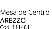 Mesa de Centro AREZZO C d. 111481 