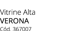 Vitrine Alta verona C d. 367007 