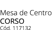 Mesa de Centro corso C d. 117132 