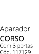 Aparador corso Com 3 portas C d. 117129 