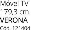 M vel TV 179,3 cm. verona C d. 121404