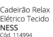 Cadeir o Relax El trico Tecido NESS C d. 114994
