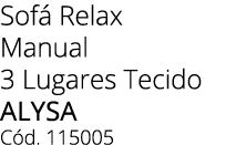 Sof Relax Manual 3 Lugares Tecido ALYSA C d. 115005