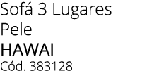 Sof 3 Lugares Pele HAWAI C d. 383128