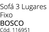 Sof 3 Lugares Fixo bosco C d. 116951