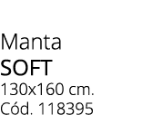 Manta SOFT 130x160 cm. C d. 118395