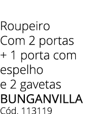 Roupeiro Com 2 portas + 1 porta com espelho e 2 gavetas bunganvilLa C d. 113119 