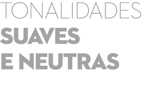 Tonalidades suaves e neutras