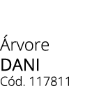  rvore DANI C d. 117811 