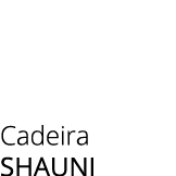 Cadeira shauni