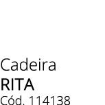 Cadeira rita C d. 114138 