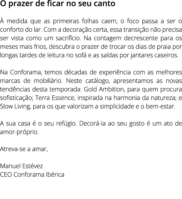 O prazer de ficar no seu canto  medida que as primeiras folhas caem, o foco passa a ser o conforto do lar. Com a dec...