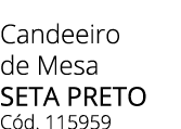 Candeeiro de Mesa SETA PRETO C d. 115959