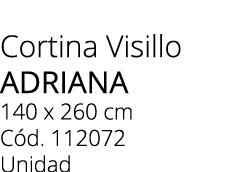 Cortina Visillo ADRIANa 140 x 260 cm C d. 112072 Unidad