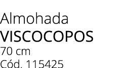 Almohada viscocopos 70 cm C d. 115425