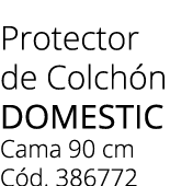 Protector de Colch n domestic Cama 90 cm C d. 386772